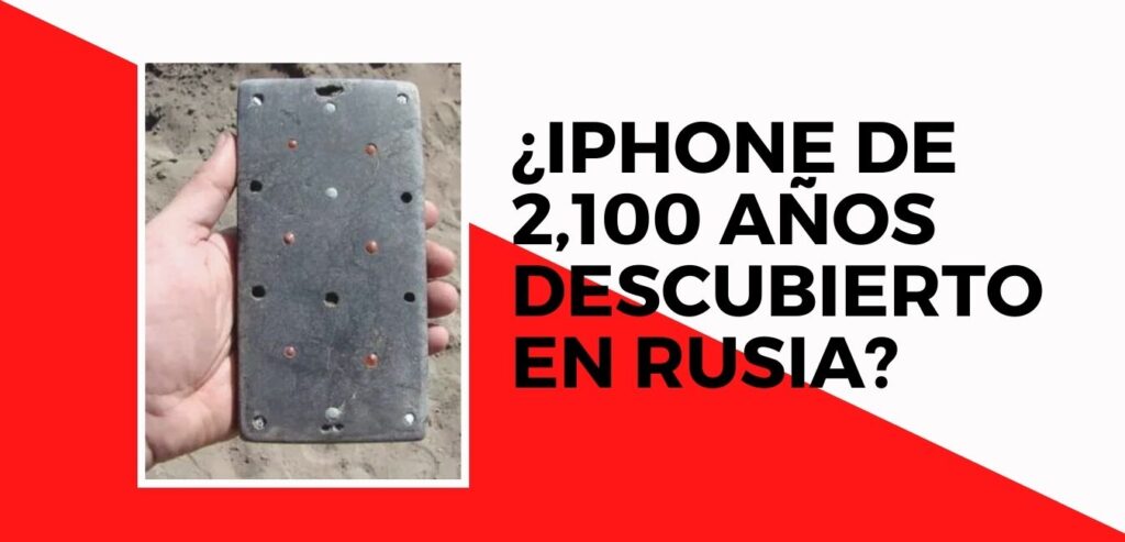¿iPhone de 2100 anos descubierto en Rusia